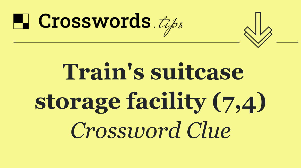 Train's suitcase storage facility (7,4)