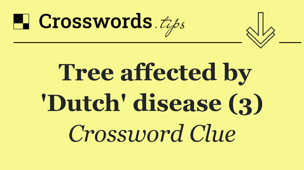 Tree affected by 'Dutch' disease (3)