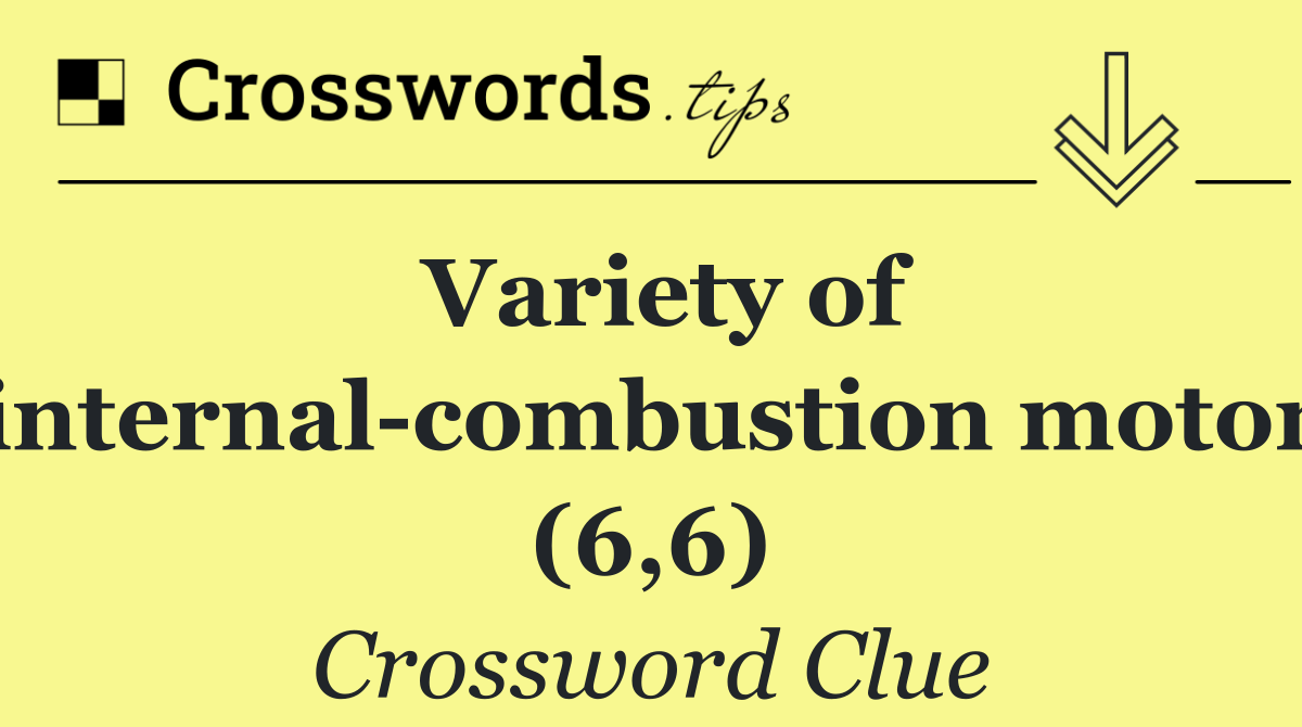 Variety of internal combustion motor (6,6)