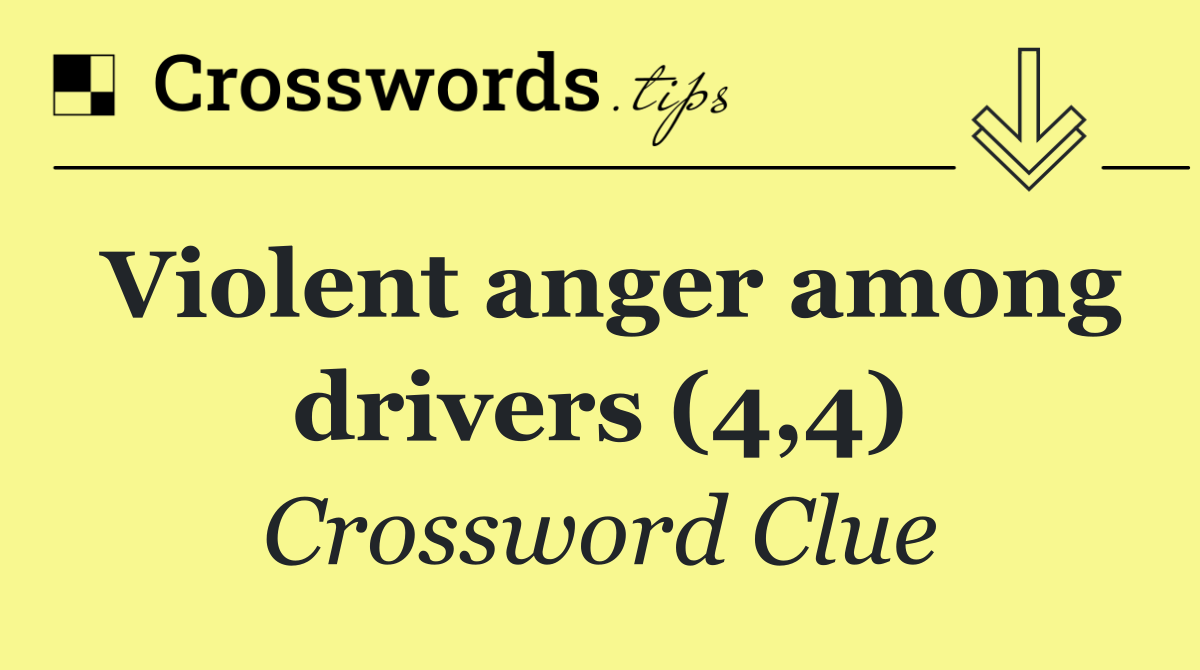 Violent anger among drivers (4,4)