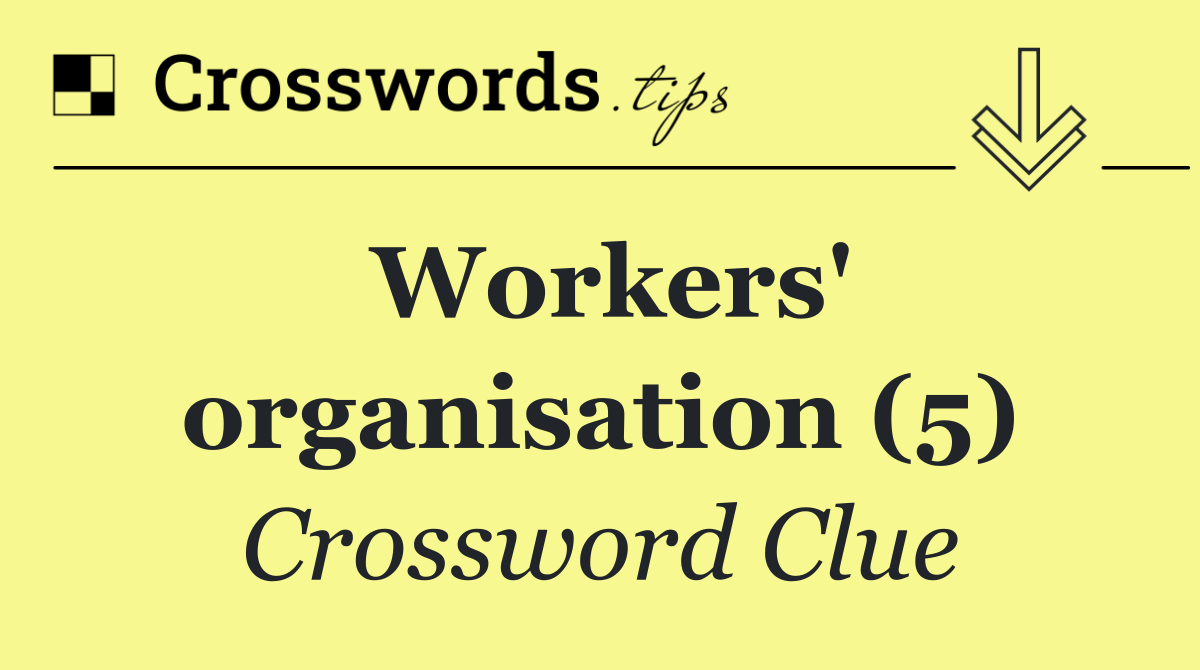 Workers' organisation (5)