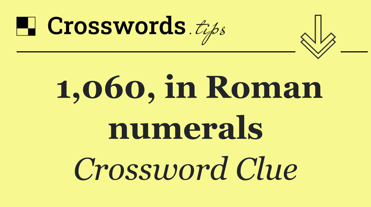 1,060, in Roman numerals