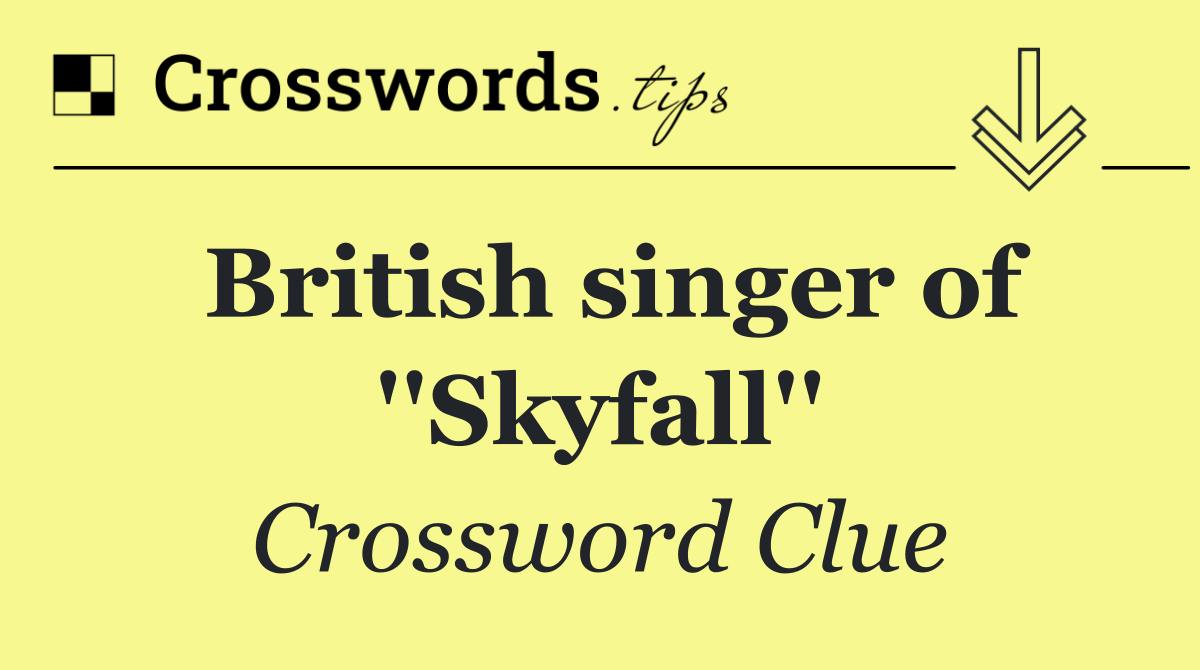 British singer of ''Skyfall''