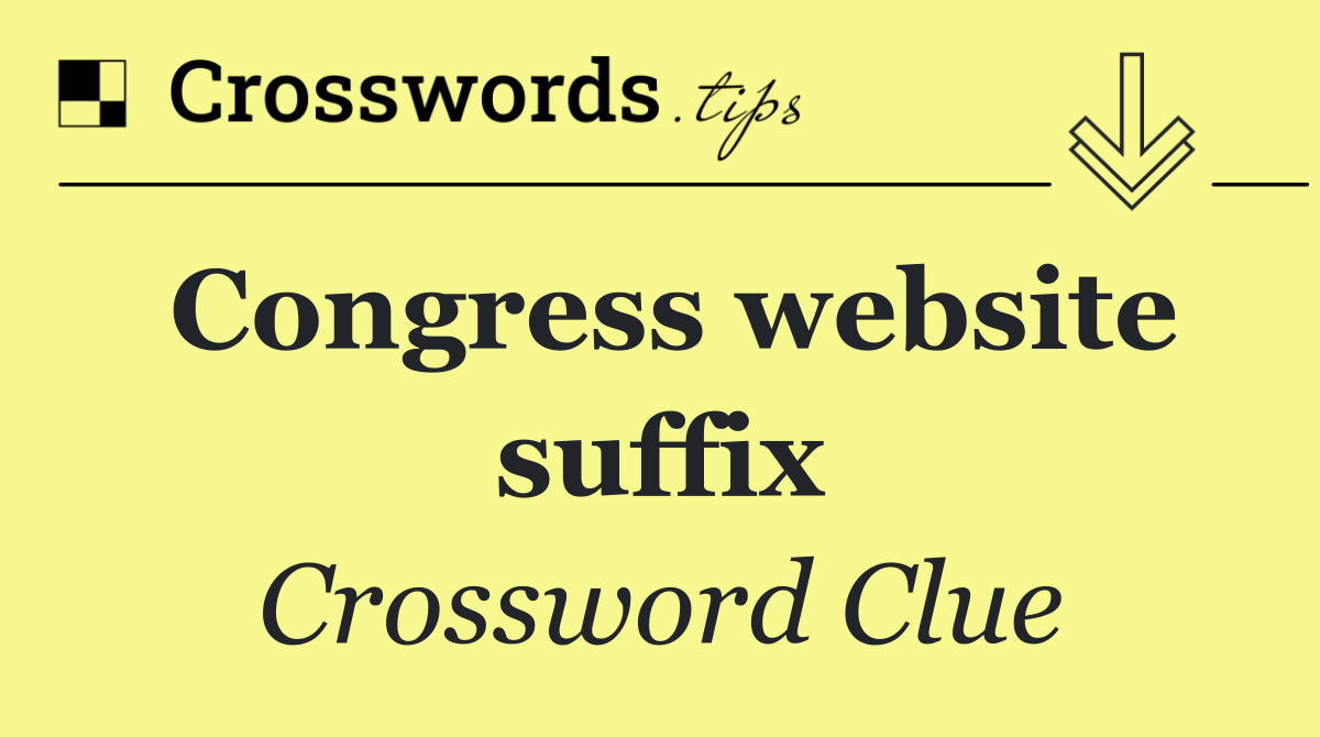 Congress website suffix - Crossword Clue Answer - October 21 2026