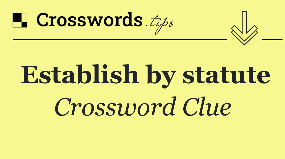 Establish by statute
