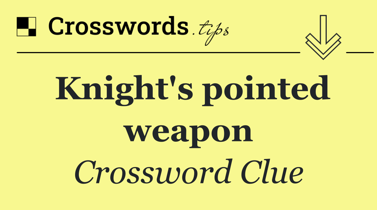 Knight's pointed weapon