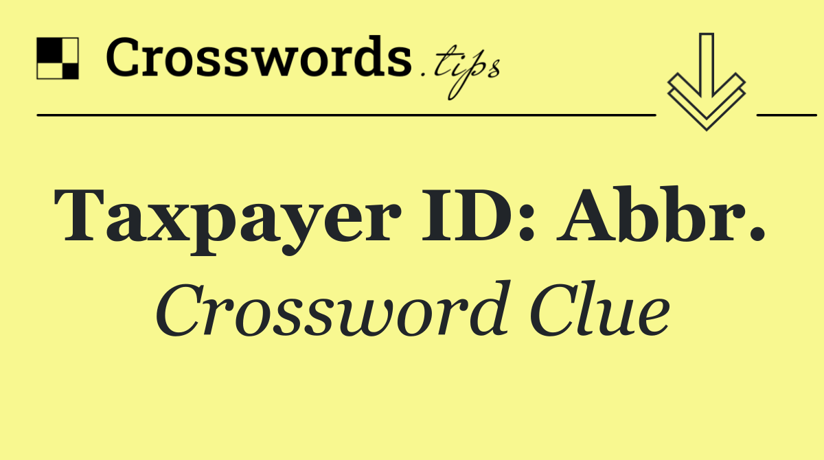 Taxpayer ID: Abbr. 