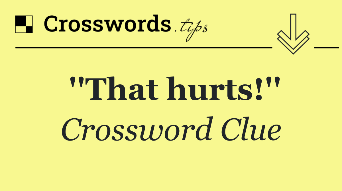 ''That hurts!''