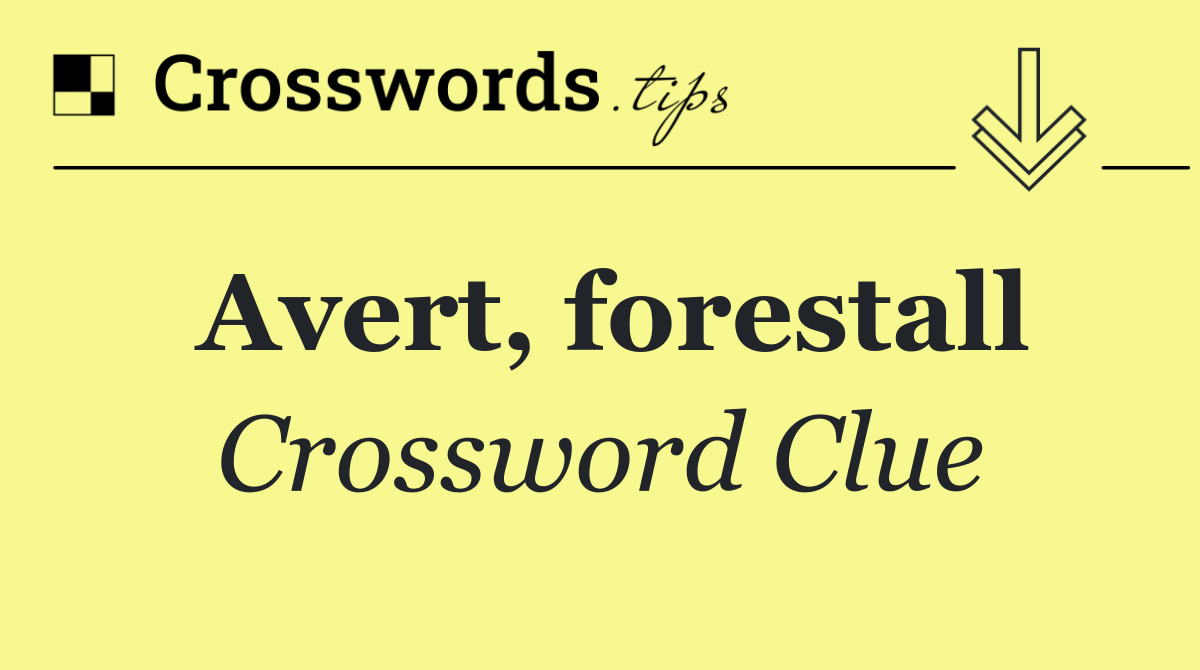 Avert, forestall