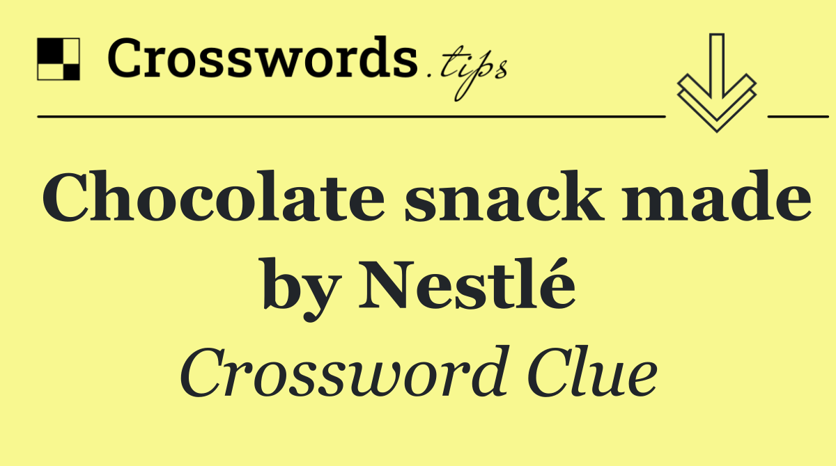 Chocolate snack made by Nestlé