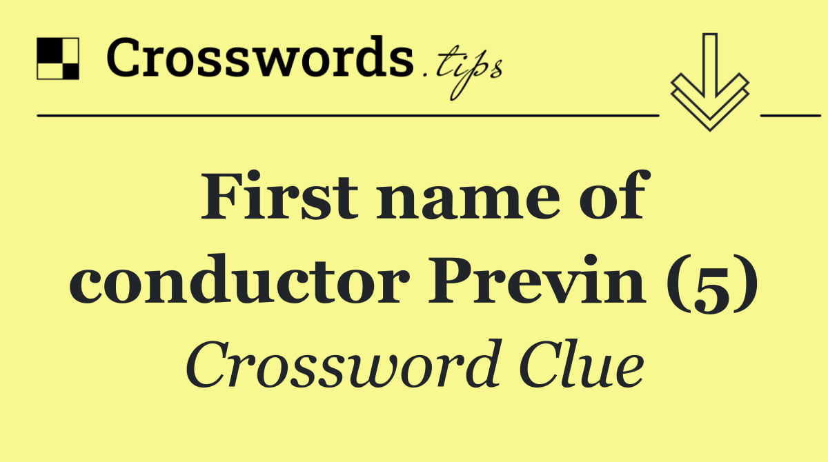 First name of conductor Previn (5)