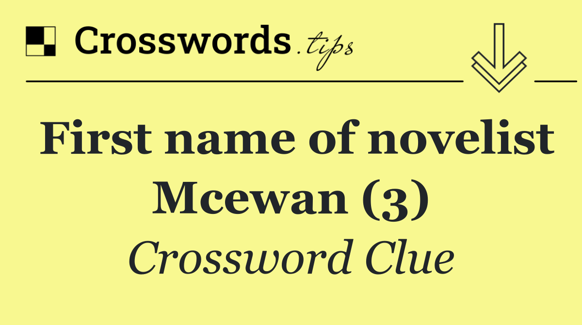 First name of novelist Mcewan (3)