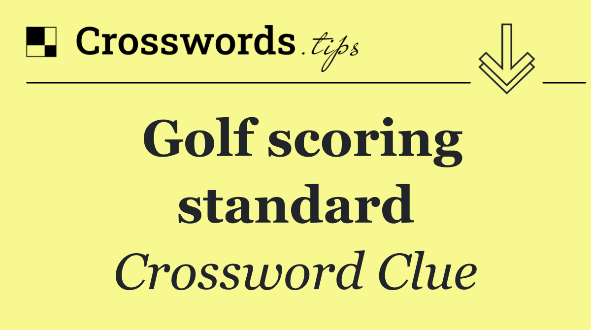 Golf scoring standard