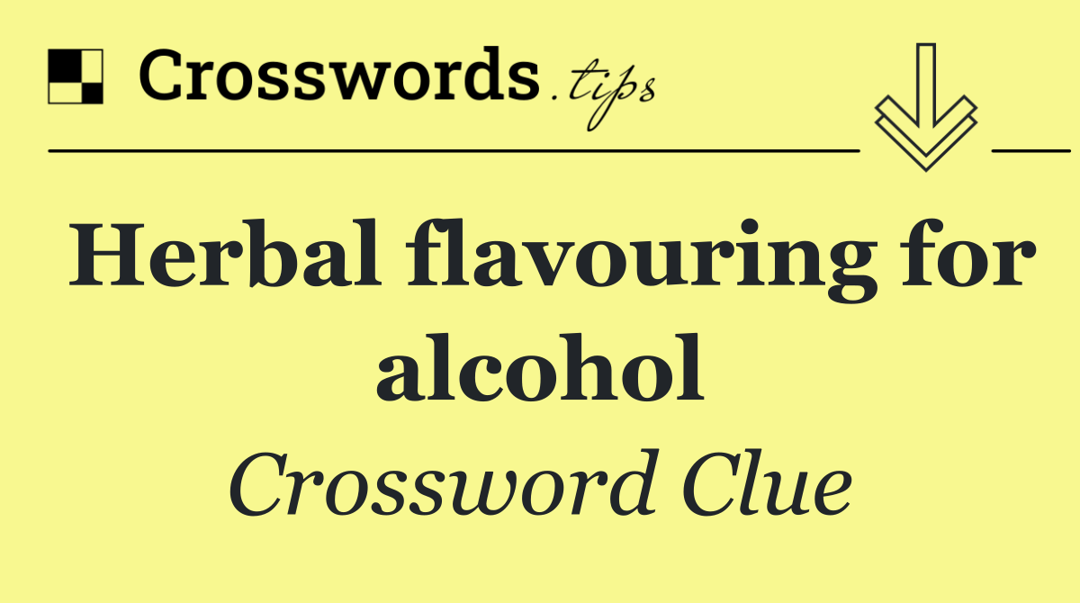 Herbal flavouring for alcohol