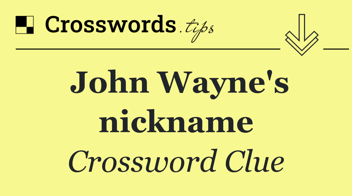 John Wayne's nickname