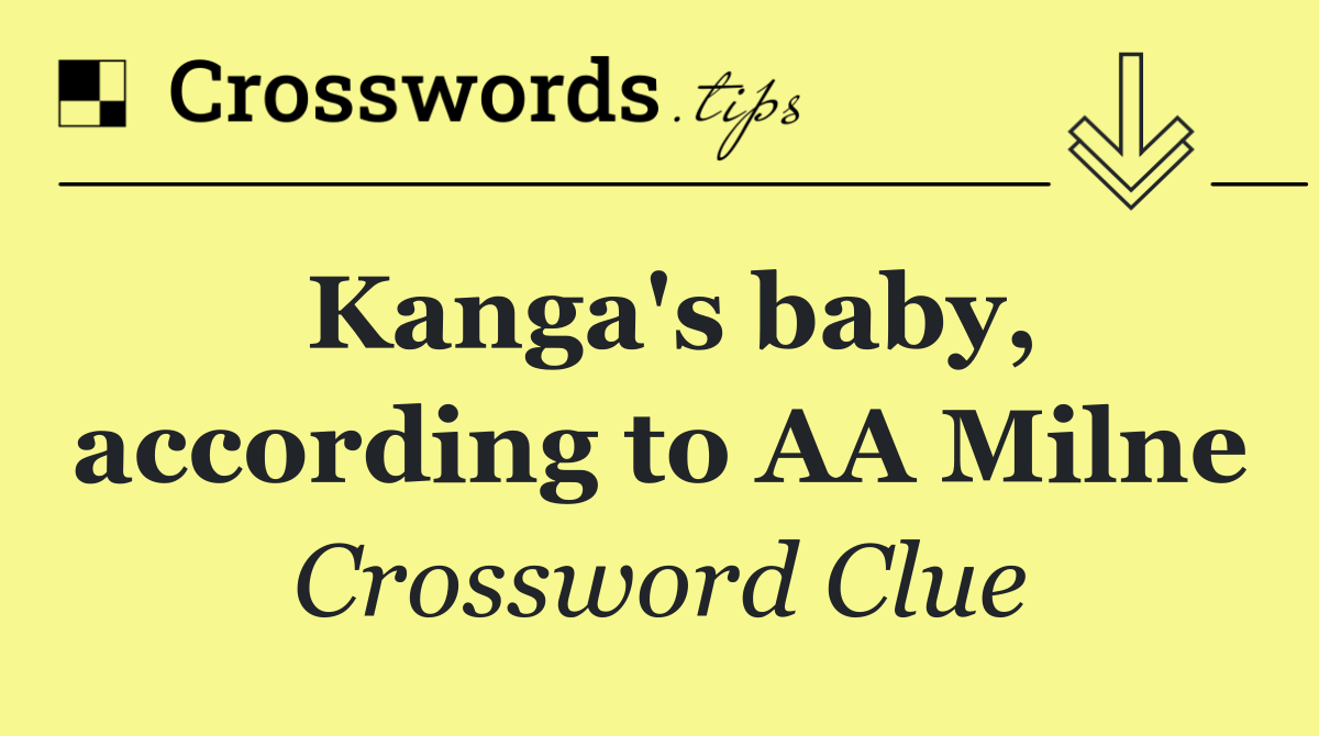 Kanga's baby, according to AA Milne