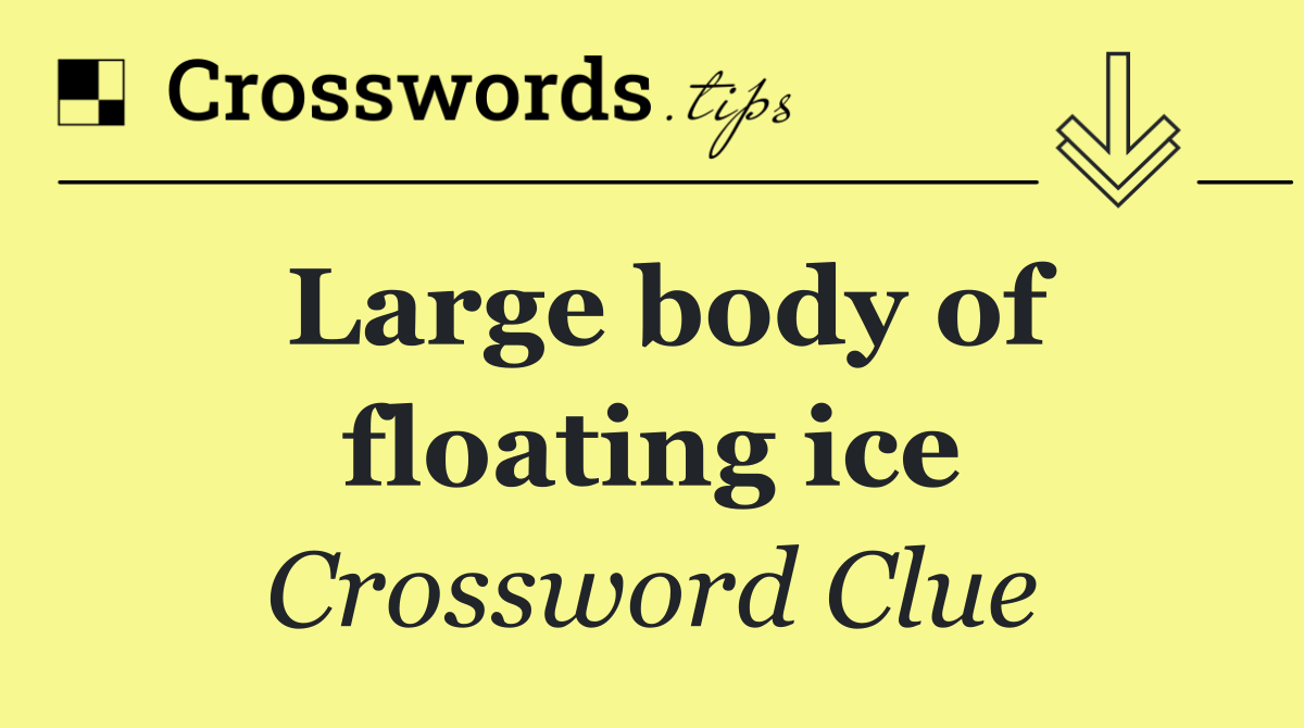 Large body of floating ice