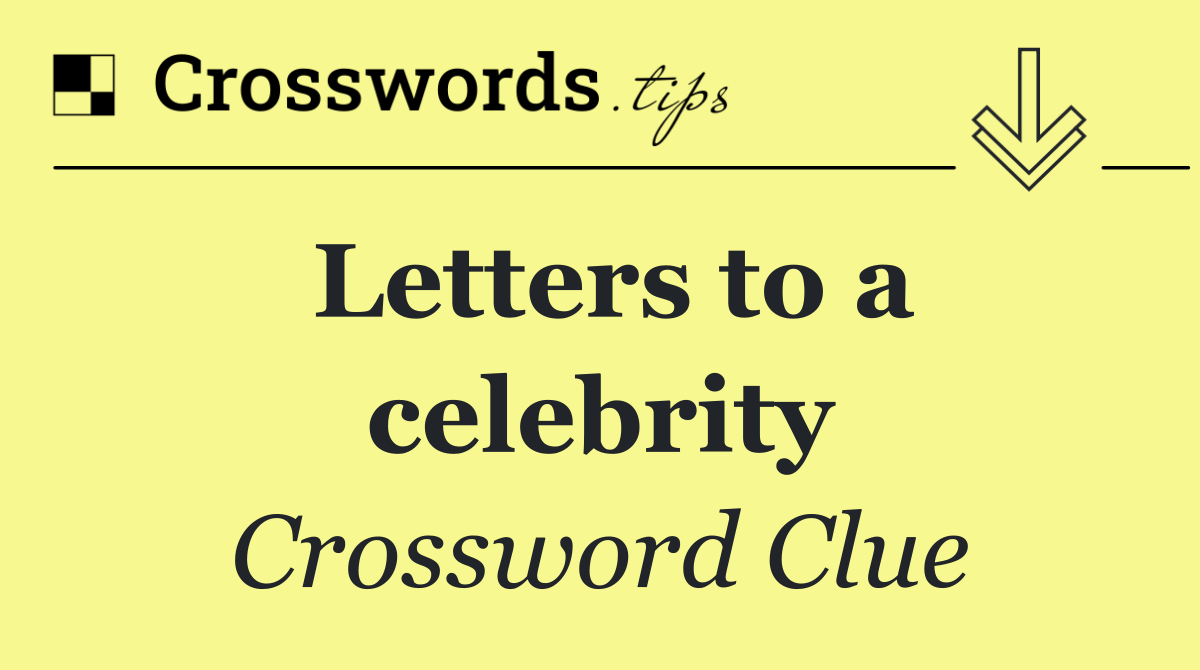 Letters to a celebrity