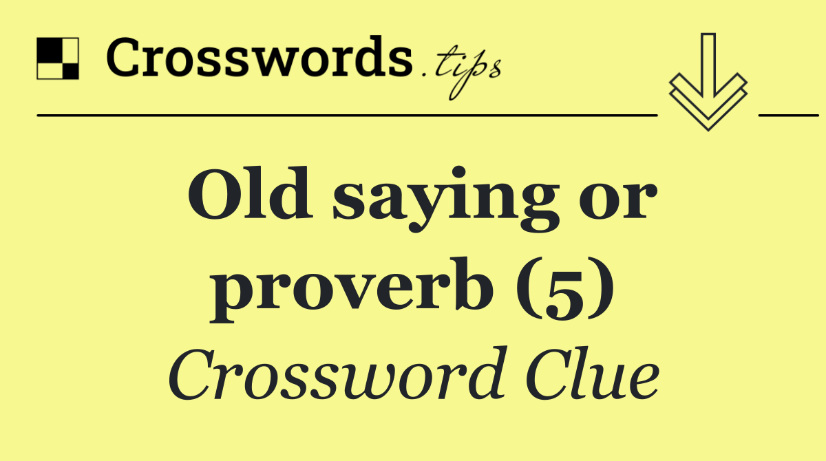 Old saying or proverb (5)