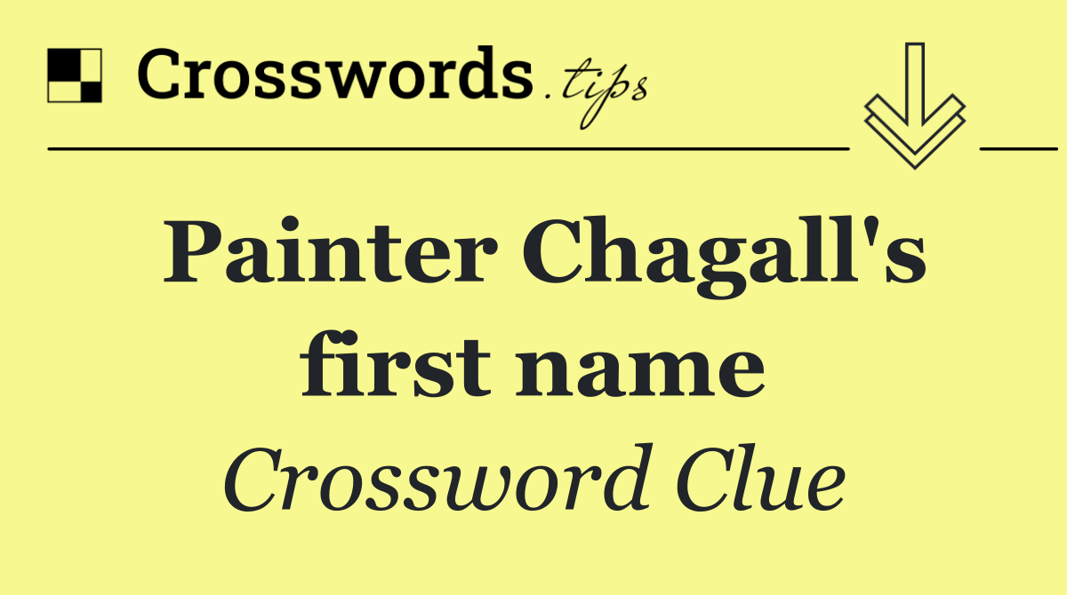 Painter Chagall's first name