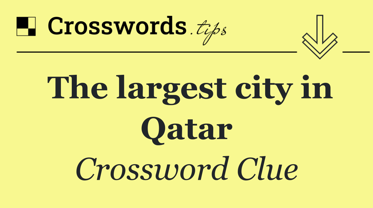 The largest city in Qatar