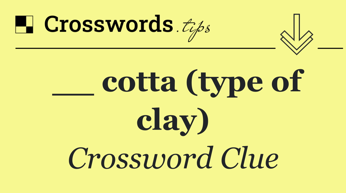 __ cotta (type of clay)