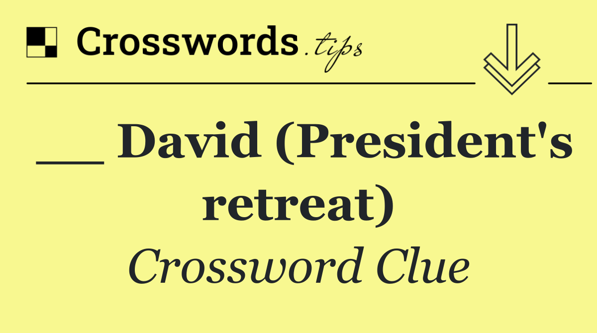 __ David (President's retreat)