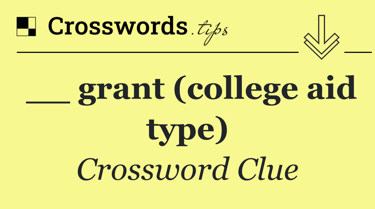 __ grant (college aid type)