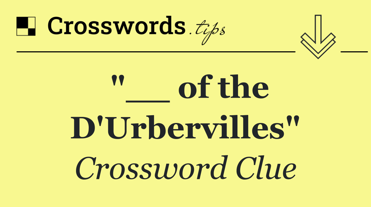 "__ of the D'Urbervilles"
