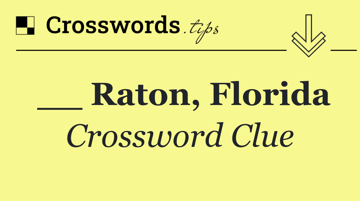 __ Raton, Florida