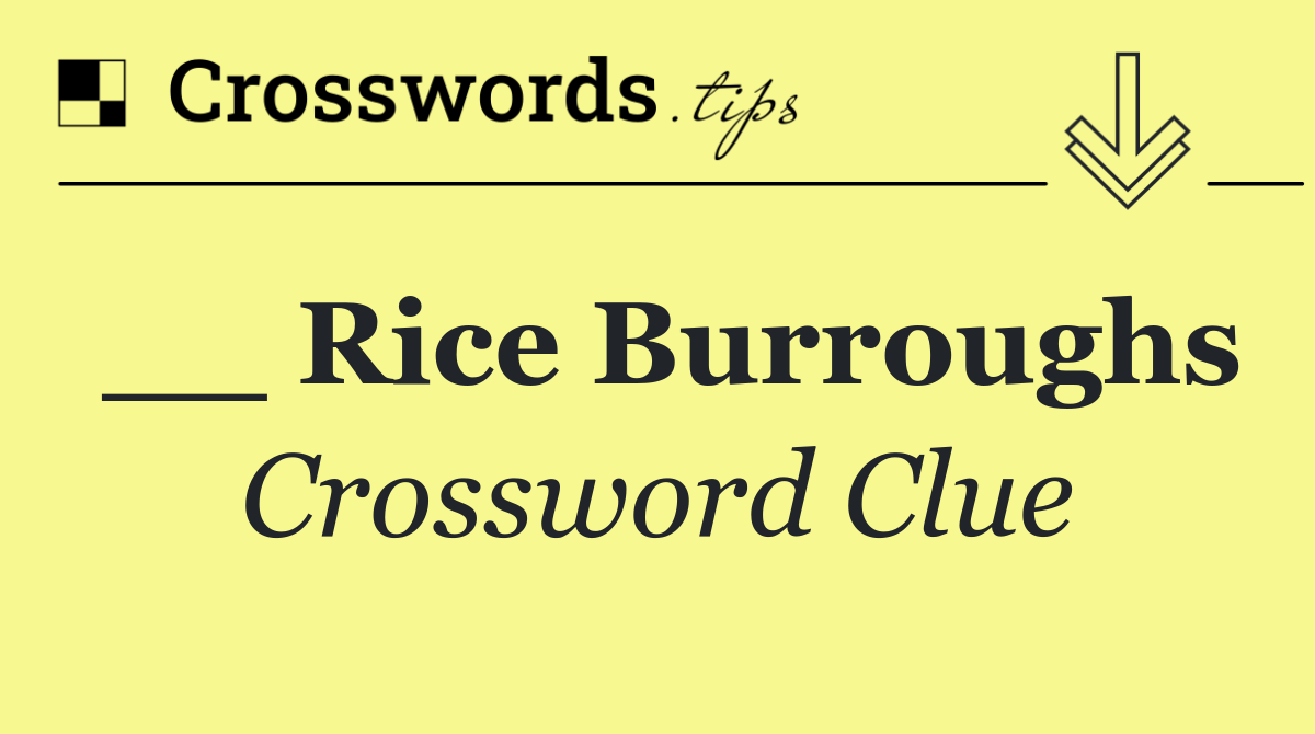 __ Rice Burroughs