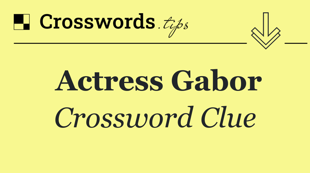 Actress Gabor