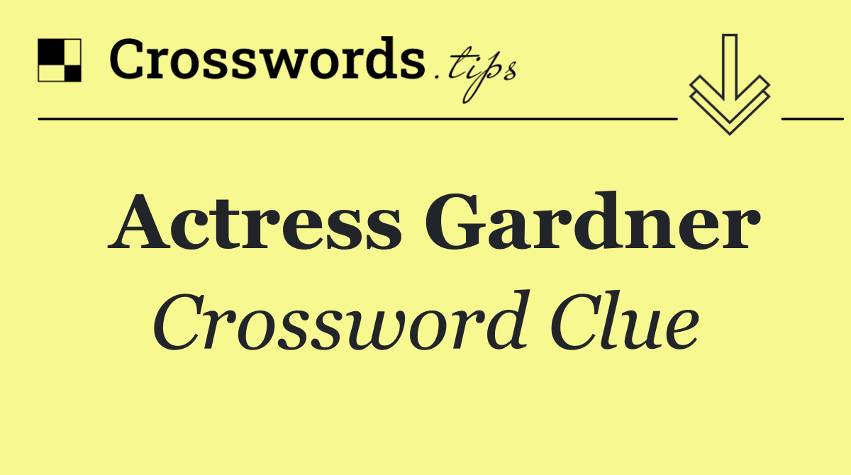 Actress Gardner