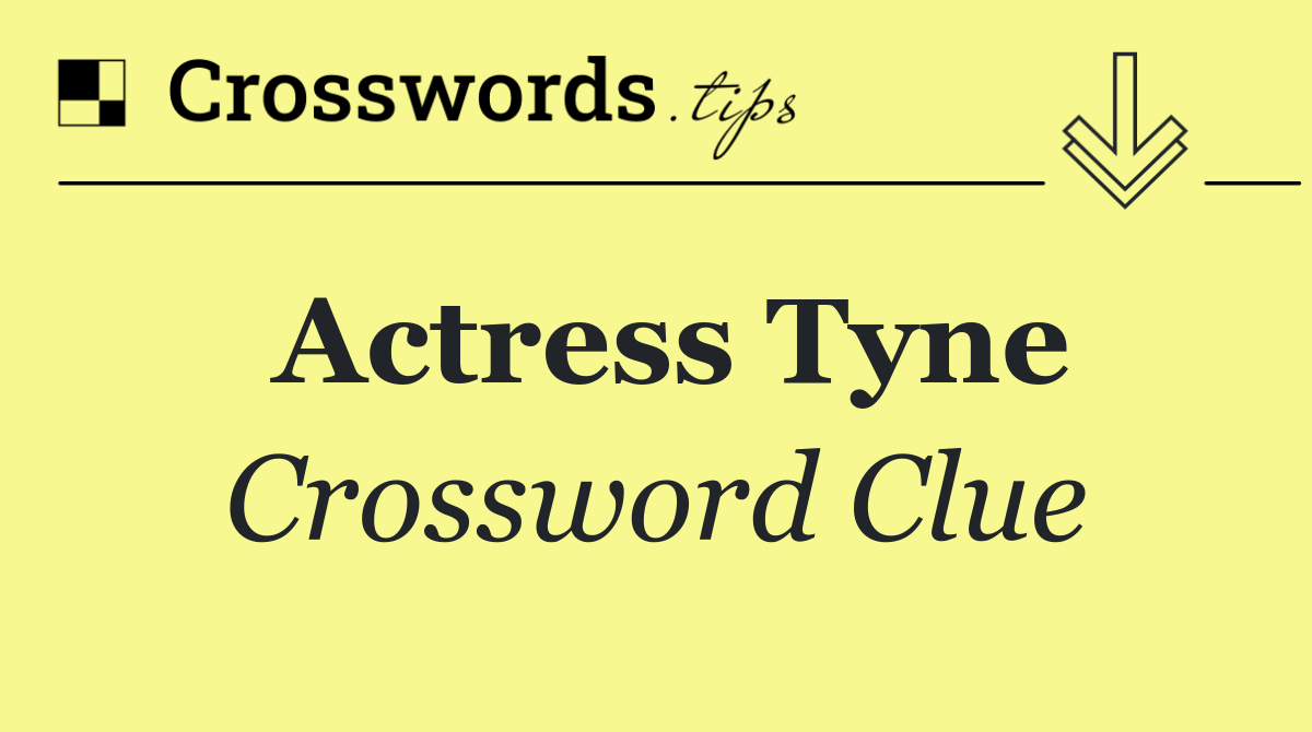 Actress Tyne