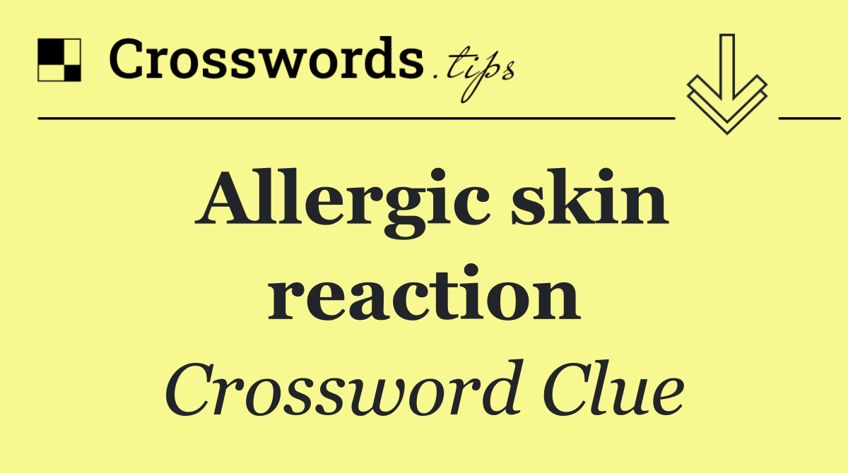 Allergic skin reaction