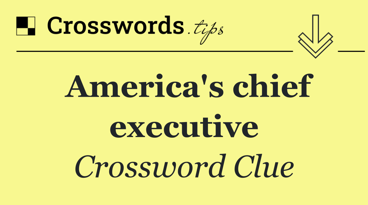 America's chief executive