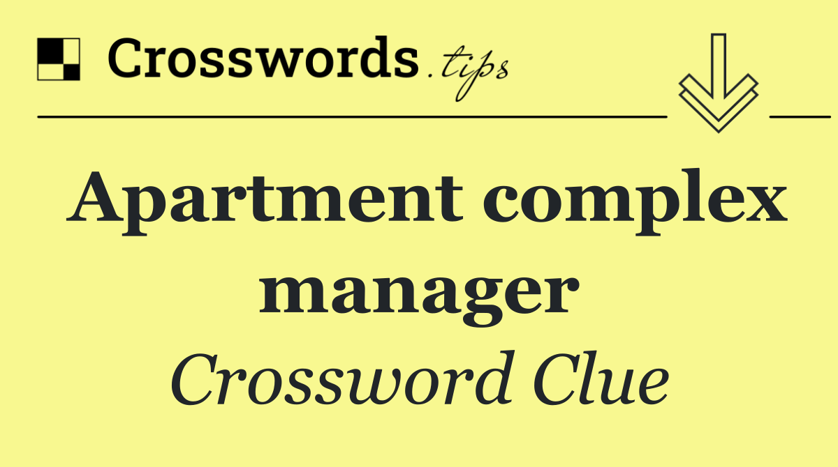 Apartment complex manager