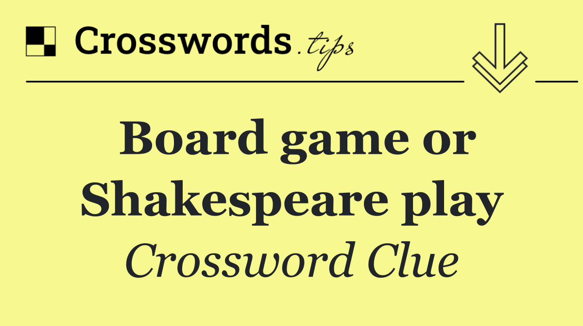 Board game or Shakespeare play