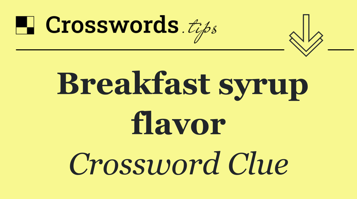 Breakfast syrup flavor