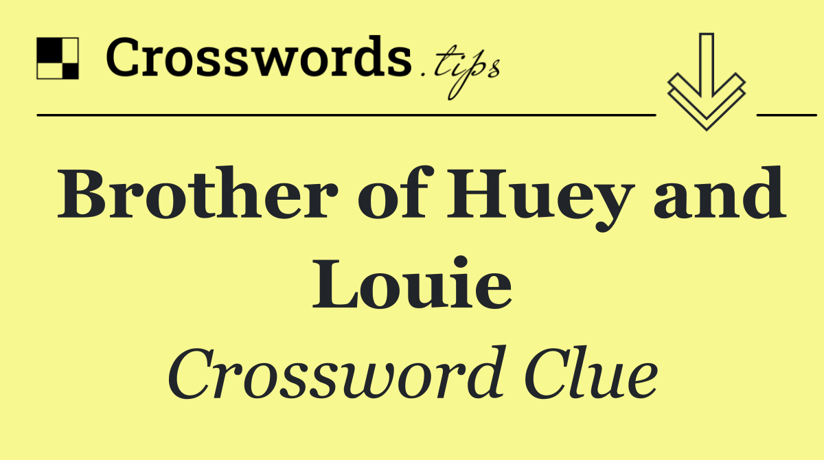 Brother of Huey and Louie