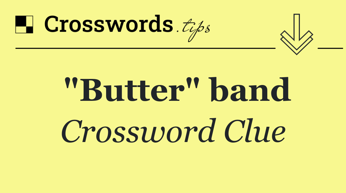 "Butter" band