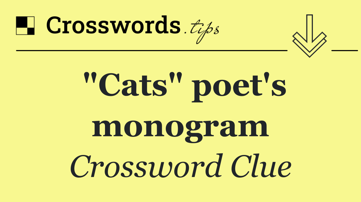 "Cats" poet's monogram