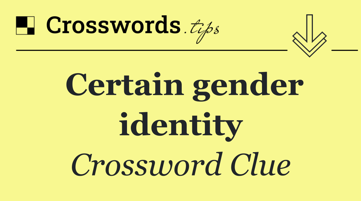 Certain gender identity