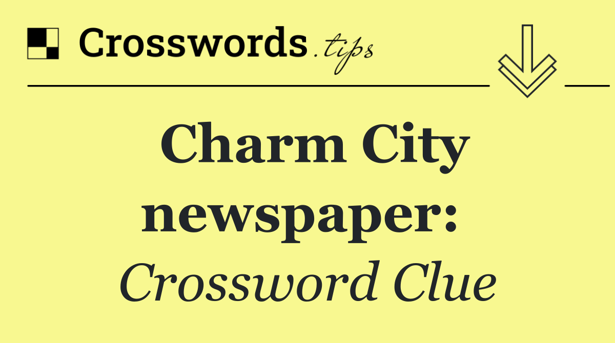 Charm City newspaper: 