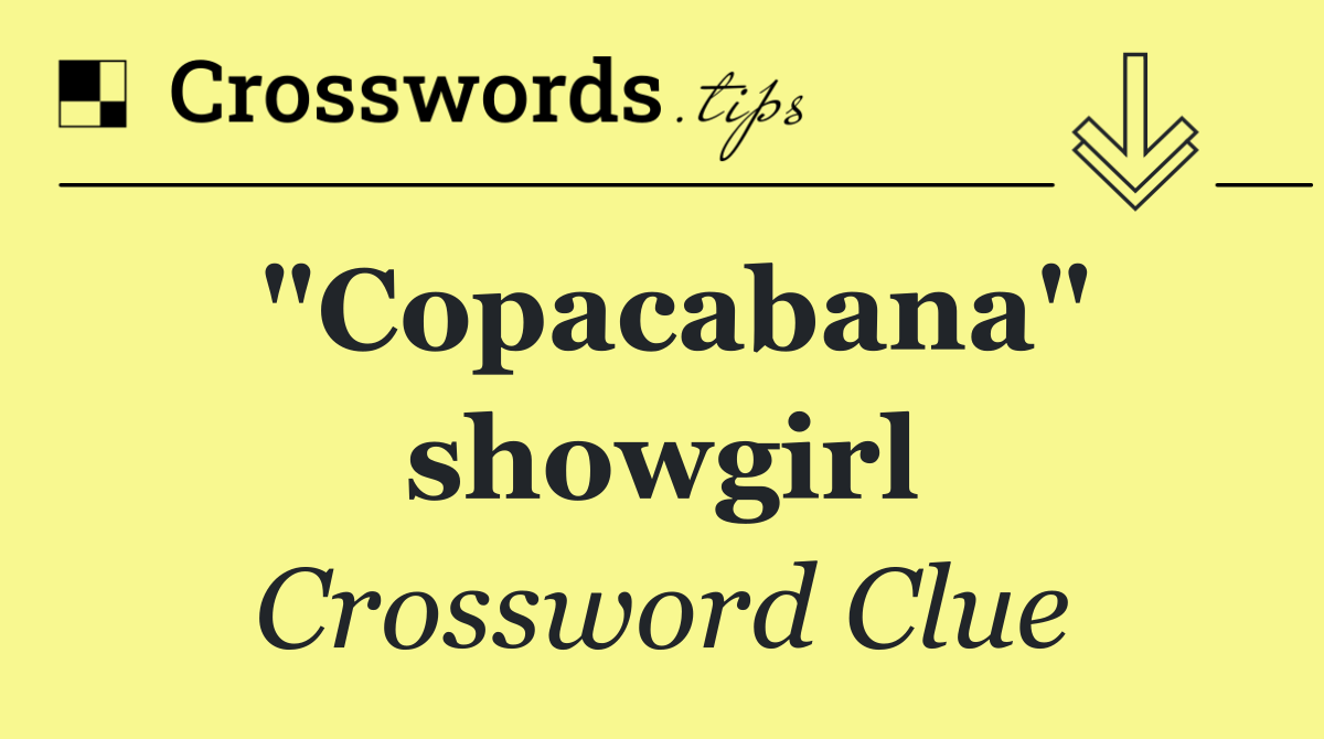 "Copacabana" showgirl