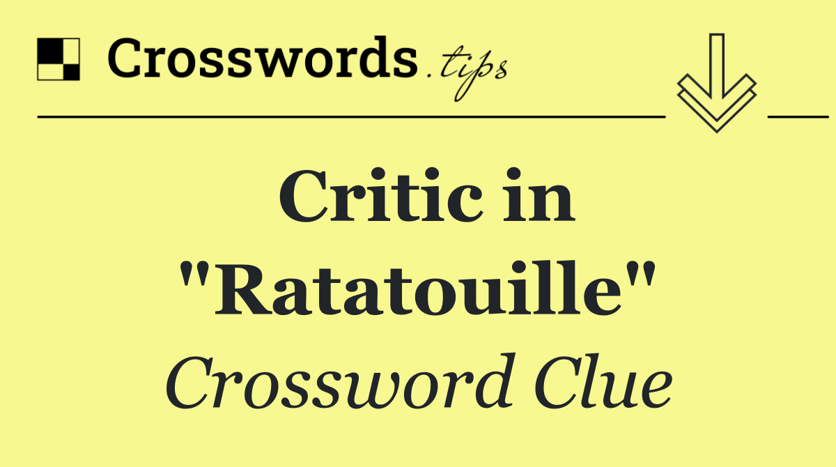 Critic in "Ratatouille"