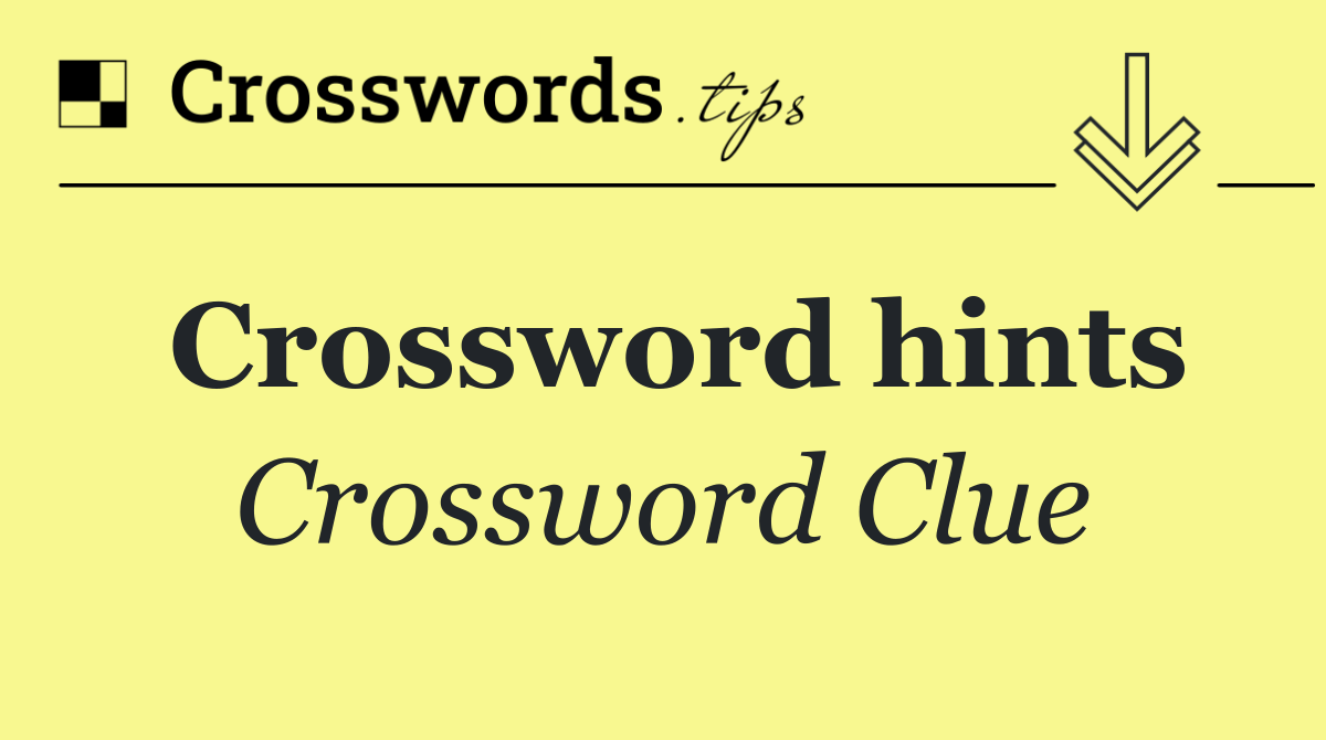 Crossword hints