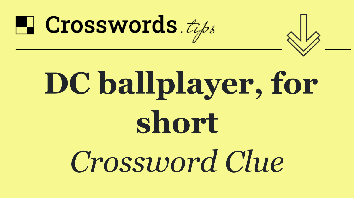 DC ballplayer, for short