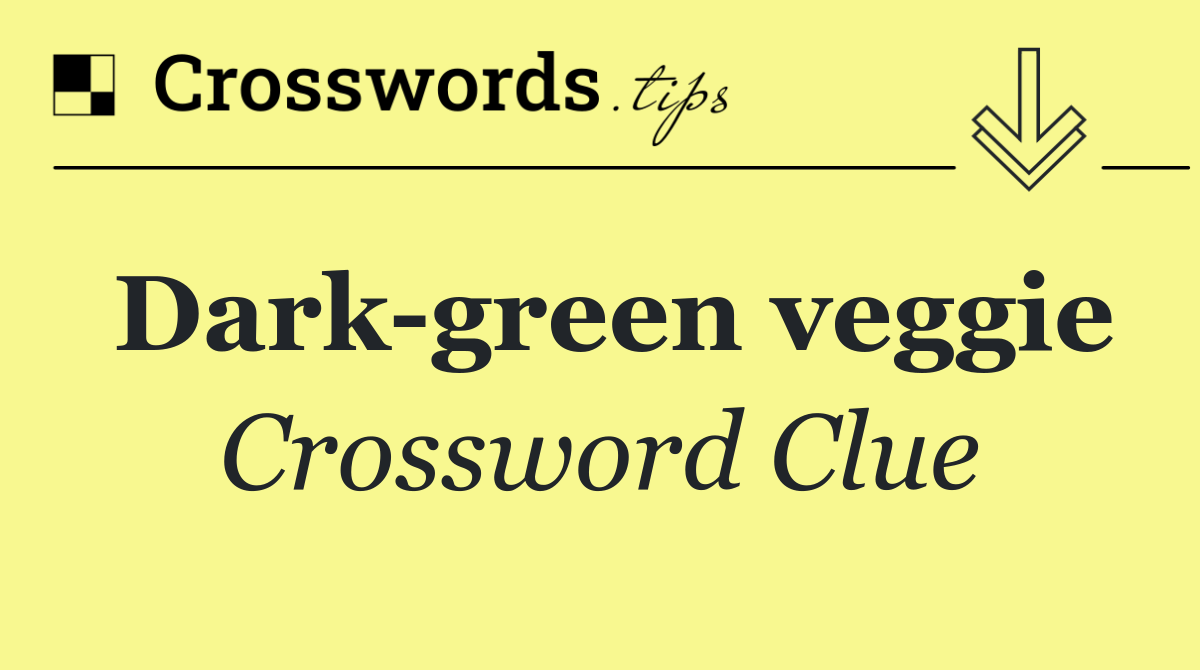 Dark green veggie