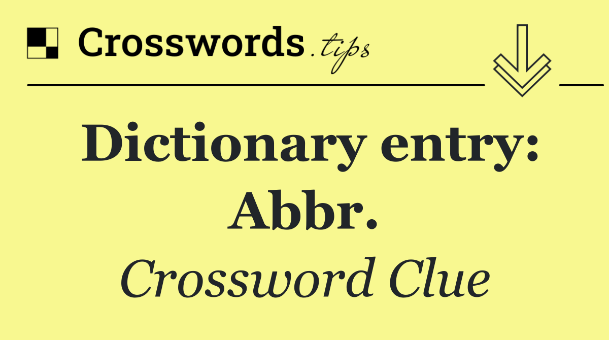 Dictionary entry: Abbr.